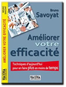 Améliorer votre efficacité - Livre de Bruno Savoyat